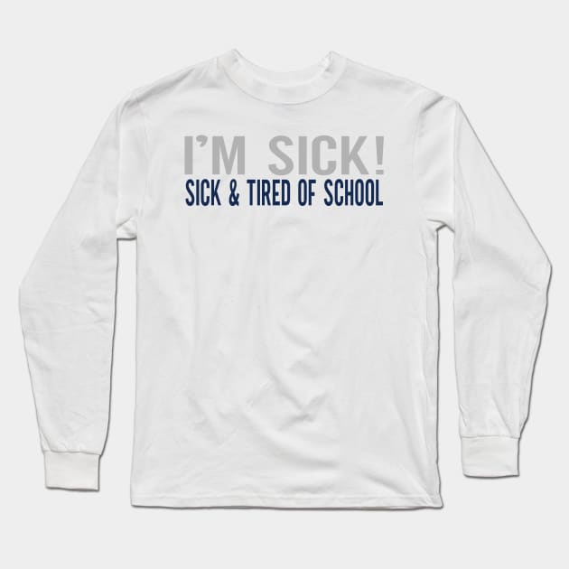 TIRED OF SCHOOL Long Sleeve T-Shirt by dentist_family